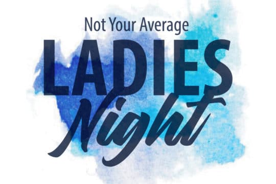 not your average ladies night