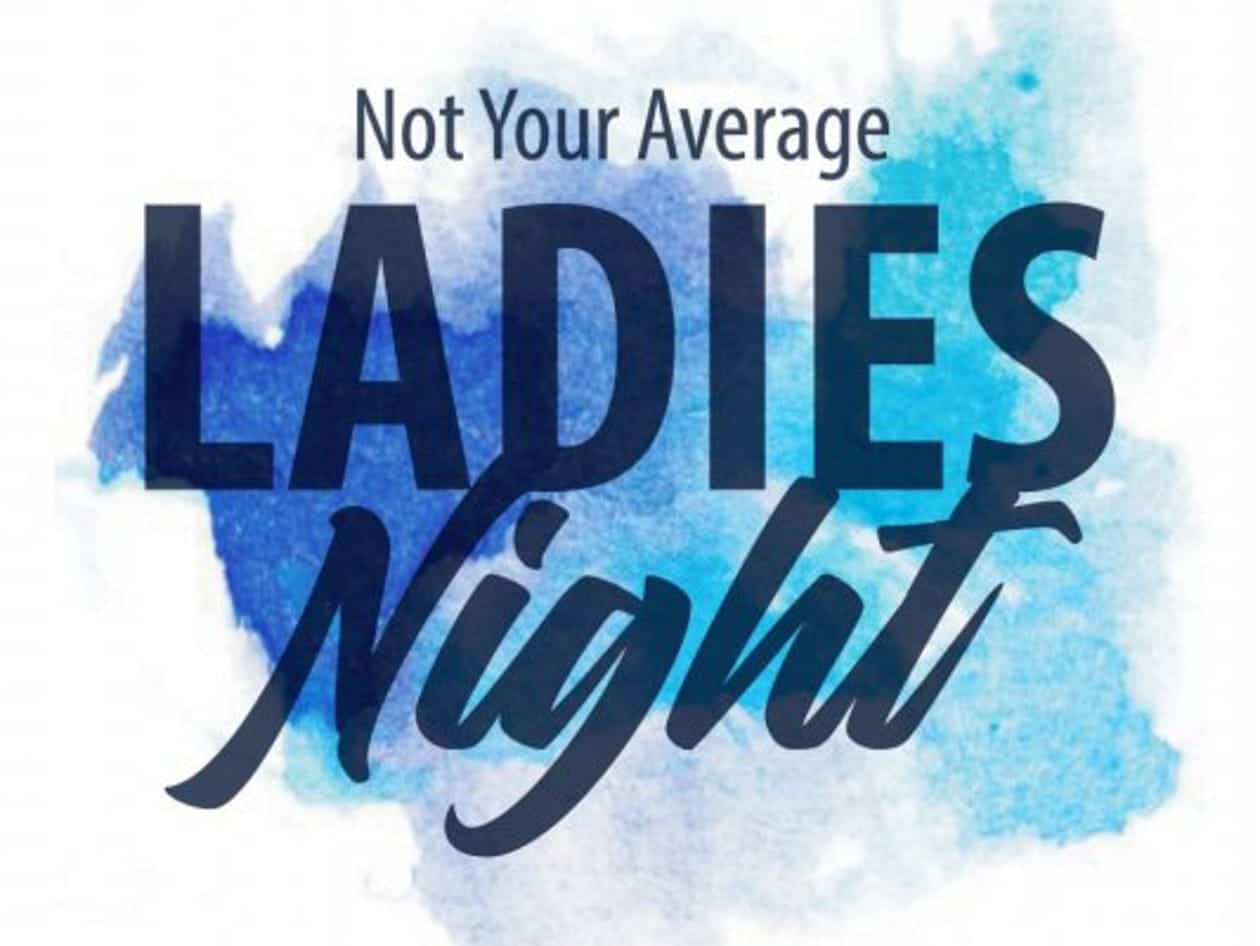 Graphic that reads not your average ladies night